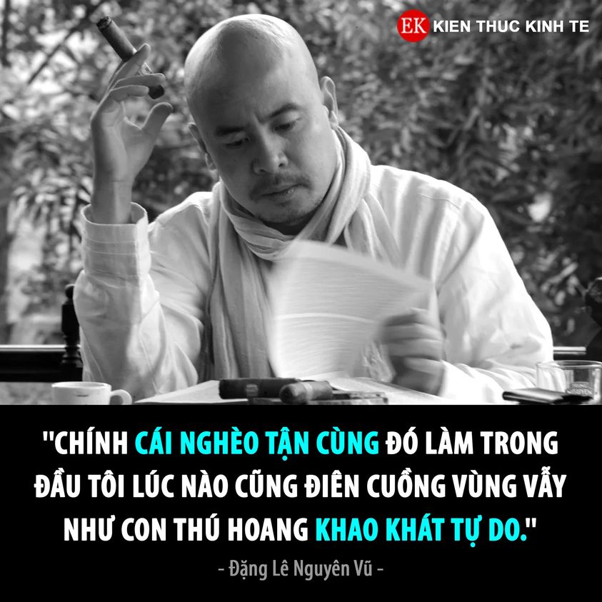 Chính cái nghèo tận cùng đó làm trong đầu tôi lúc nào cũng điên cuồng vùng vẫy như con thú hoang khao khát tự do